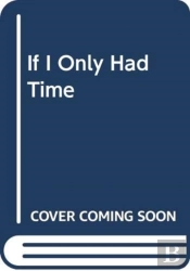 If I Only Had Time
