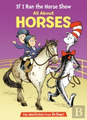 If I Ran The Horse Show: All About Horses