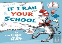 If I Ran Your School-By The Cat In The Hat