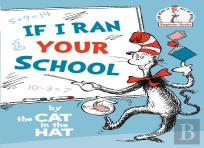 If I Ran Your School-By The Cat In The Hat