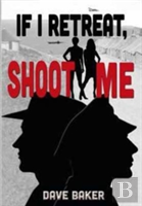 If I Retreat, Shoot Me
