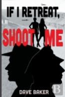 If I Retreat, Shoot Me