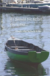 If I Should Die Before You Wake...