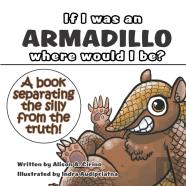 If I Was An Armadillo Where Would I Be?