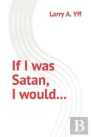If I Was Satan, I Would...