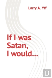 If I Was Satan, I Would...