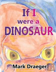 If I Were A Dinosaur