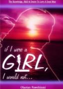 If I Were A Girl, I Would Not...