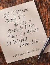 If I Were Going To Write A Suicide Note, This Is What It Would Look Like