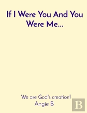 If I Were You And You Were Me...