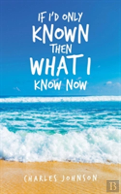Bertrand.pt - If I'D Only Known Then What I Know Now