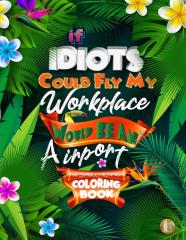 If Idiots Could Fly My Workplace Would Be An Airport