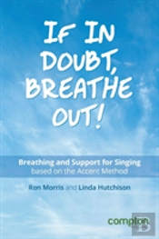If In Doubt, Breathe Out!