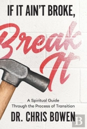 If It Ain'T Broke, Break It