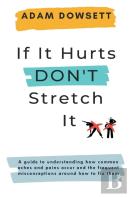 If It Hurts, Don'T Stretch It
