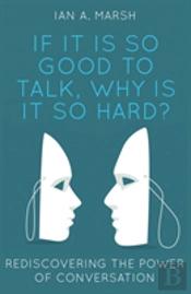 If It Is So Good To Talk, Why Is It So Hard?
