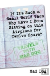 If It'S Such A Small World Then Why Have I Been Sitting On This Airplane For Twelve Hours?