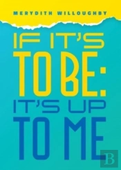 If It'S To Be-It'S Up To Me