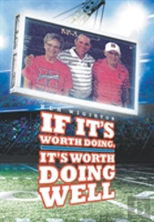 If It'S Worth Doing, It'S Worth Doing Well