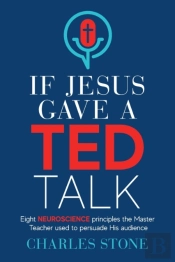 If Jesus Gave A Ted Talk: Eight Neurosci