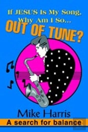 If Jesus Is My Song, Why Am I So ... Out Of Tune
