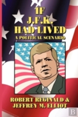 Bertrand.pt - If J.F.K. Had Lived: A Political Scenari