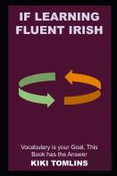 If Learning Fluent Irish Vocabulary Is Your Goal, This Book Has The Answer