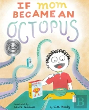 If Mom Became An Octopus