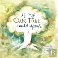 If My Oak Tree Could Speak