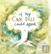 If My Oak Tree Could Speak