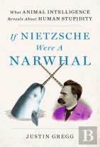 If Nietzsche Were A Narwhal