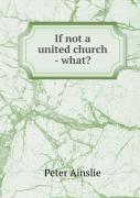 If Not A United Church - What?