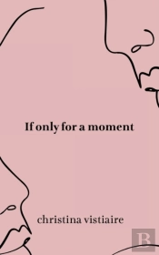 If Only For A Moment