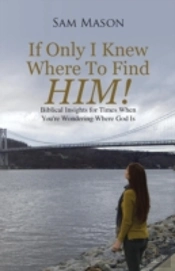 If Only I Knew Where To Find Him!
