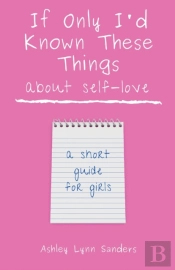 If Only I'D Known These Things About Self-Love