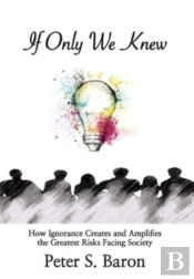 If Only We Knew: How Ignorance Creates A