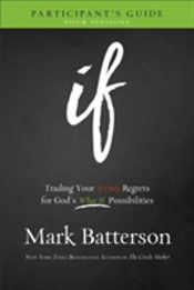 If Participant`S Guide Â€“ Trading Your If Only Regrets For God`S What If Possibilities