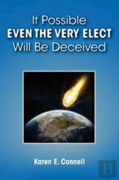 If Possible Even The Very Elect Will Be Deceived
