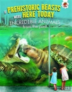 Bertrand.pt - If Prehistoric Beasts Were Here Today: Incredible Animals From Our Past