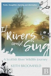If Rivers Could Sing: A Scottish River Wildlife Journey