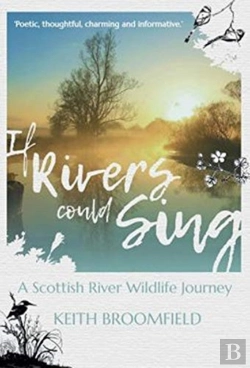 Bertrand.pt - If Rivers Could Sing: A Scottish River Wildlife Journey