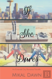 If She Dares: An Emerald City Romance No