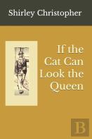 If The Cat Can Look The Queen