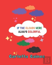 If The Clouds Were Always Colorful