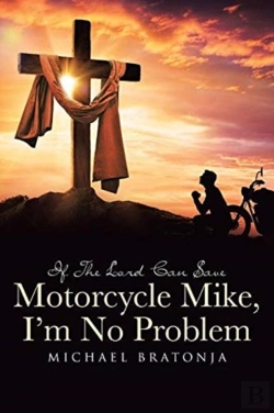 Bertrand.pt - If The Lord Can Save Motorcycle Mike, I'M No Problem