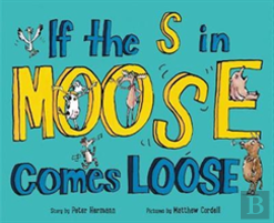 If The S In Moose Comes Loose