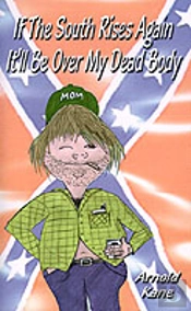 If The South Rises Again It'Ll Be Over My Dead Body