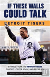If These Walls Could Talk: Detroit Tigers