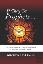 If They Be Prophets: Rediscovering The M