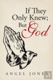 If They Only Knew; But God